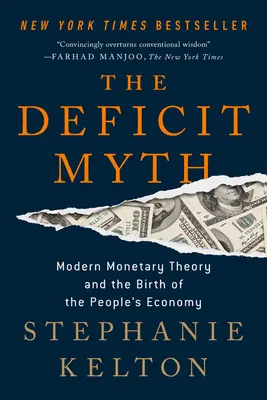 Le mythe du déficit : la théorie monétaire moderne et la naissance de l'économie populaire - The Deficit Myth: Modern Monetary Theory and the Birth of the People's Economy