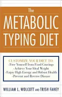 Le régime de typage métabolique : Personnalisez votre régime pour : Vous libérer des fringales : Atteignez votre poids idéal, profitez d'une énergie élevée et d'une guérison robuste. - The Metabolic Typing Diet: Customize Your Diet To: Free Yourself from Food Cravings: Achieve Your Ideal Weight; Enjoy High Energy and Robust Heal