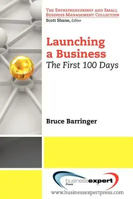 Lancer une entreprise : Les 100 premiers jours - Launching a Business: The First 100 Days
