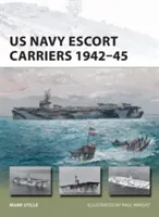 Porteurs d'escorte de la marine américaine 1942-45 - US Navy Escort Carriers 1942-45