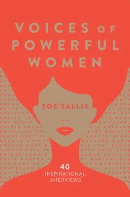 Voix de femmes puissantes : Paroles de sagesse de 40 femmes parmi les plus inspirantes au monde - Voices of Powerful Women: Words of Wisdom from 40 of the World's Most Inspiring Women