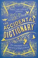 Dictionnaire accidentel - Les tours et détours remarquables des mots anglais - Accidental Dictionary - The Remarkable Twists and Turns of English Words