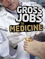 Les métiers bruts de la médecine - Gross Jobs in Medicine