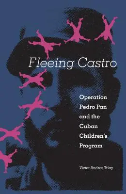 Fuir Castro : L'opération Pedro Pan et le programme des enfants cubains - Fleeing Castro: Operation Pedro Pan and the Cuban Children's Program