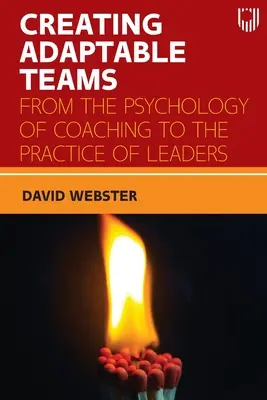 Créer des équipes adaptables : De la psychologie du coaching à la pratique des leaders - Creating Adaptable Teams: From the Psychology of Coaching to the Practice of Leaders