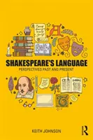 La langue de Shakespeare : Perspectives passées et présentes - Shakespeare's Language: Perspectives Past and Present