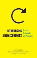 Introduction d'une nouvelle économie : Pluraliste, durable et progressiste - Introducing a New Economics: Pluralist, Sustainable and Progressive