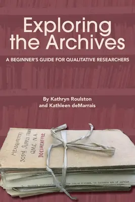 Explorer les archives : Guide du débutant pour les chercheurs qualitatifs - Exploring the Archives: A Beginner's Guide for Qualitative Researchers