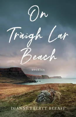 Sur la plage de Traigh Lar : Histoires - On Traigh Lar Beach: Stories