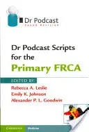 Scripts des podcasts du Dr pour le FRCA primaire - Dr Podcast Scripts for the Primary FRCA