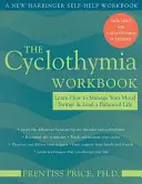 Le manuel de la cyclothymie : Apprenez à gérer vos sautes d'humeur et à mener une vie équilibrée - The Cyclothymia Workbook: Learn How to Manage Your Mood Swings and Lead a Balanced Life