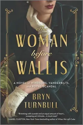 La femme avant Wallis : un roman sur les Windsor, les Vanderbilt et les scandales royaux - The Woman Before Wallis: A Novel of Windsors, Vanderbilts, and Royal Scandal