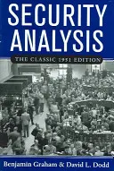 L'analyse des titres : L'édition classique de 1951 - Security Analysis: The Classic 1951 Edition