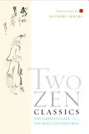 Deux classiques du zen : La porte sans porte et les archives de la falaise bleue - Two Zen Classics: The Gateless Gate and the Blue Cliff Records