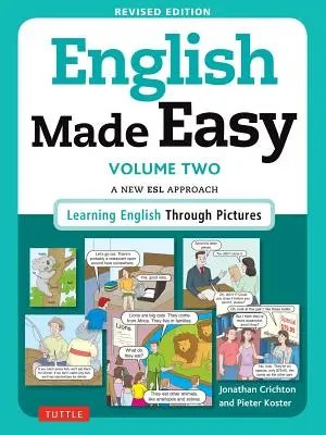 English Made Easy, Volume 2 : Une nouvelle approche de l'anglais langue seconde : Apprendre l'anglais avec des images - English Made Easy, Volume Two: A New ESL Approach: Learning English Through Pictures