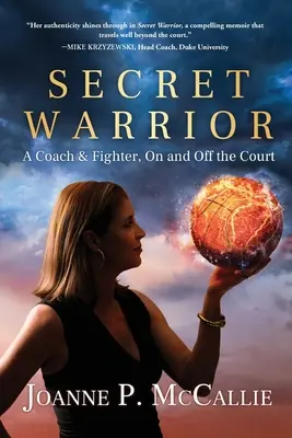 Guerrier secret : Un entraîneur et un combattant, sur et en dehors du terrain - Secret Warrior: A Coach and Fighter, On and Off the Court