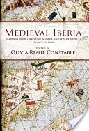 L'Ibérie médiévale, deuxième édition : Lectures de sources chrétiennes, musulmanes et juives - Medieval Iberia, Second Edition: Readings from Christian, Muslim, and Jewish Sources