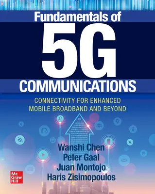 Principes fondamentaux des communications 5g : Connectivité pour une large bande mobile améliorée et au-delà - Fundamentals of 5g Communications: Connectivity for Enhanced Mobile Broadband and Beyond