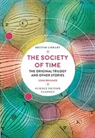 La Société du temps : La trilogie originale et autres histoires - The Society of Time: The Original Trilogy and Other Stories