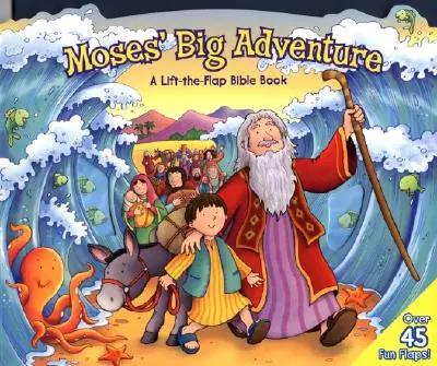 La grande aventure de Moïse : Un livre biblique à décoller et à rabattre - Moses' Big Adventure: A Lift-The-Flap Bible Book