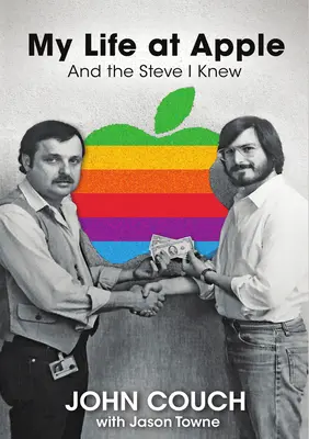 Ma vie chez Apple : Et le Steve que j'ai connu - My Life at Apple: And the Steve I Knew