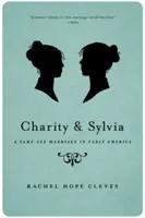 Charity et Sylvia : un mariage homosexuel dans les débuts de l'Amérique - Charity and Sylvia: A Same-Sex Marriage in Early America