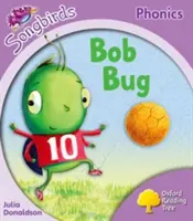 L'arbre de lecture Oxford Songbirds Phonics : Niveau 1+ : Bob Bug - Oxford Reading Tree Songbirds Phonics: Level 1+: Bob Bug