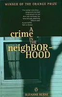 Crime in the Neighborhood - Lauréat du Prix de la femme pour la fiction - Crime in the Neighborhood - Winner of the Women's Prize for Fiction