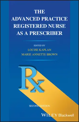 L'infirmière diplômée de pratique avancée en tant que prescriptrice - The Advanced Practice Registered Nurse as a Prescriber