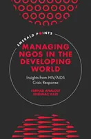 Gestion des ONG dans le monde en développement : Perspectives de la réponse à la crise du VIH/SIDA - Managing Ngos in the Developing World: Insights from Hiv/AIDS Crisis Response