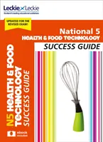 National 5 Health and Food Technology Success Guide - Revise for Sqa Exams (en anglais) - National 5 Health and Food Technology Success Guide - Revise for Sqa Exams