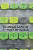 Le genre au quotidien au travail à Taïwan - Everyday Gender at Work in Taiwan