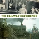L'expérience ferroviaire - The Railway Experience