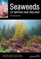 Algues de Grande-Bretagne et d'Irlande : Deuxième édition - Seaweeds of Britain and Ireland: Second Edition