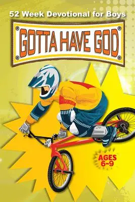 Gotta Have God - 52 semaines de dévotion pour les garçons de 6 à 9 ans - Gotta Have God 52 Week Devotional for Boys Ages 6-9