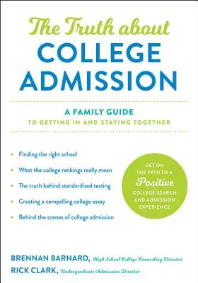 La vérité sur l'admission à l'université : Un guide familial pour s'intégrer et rester ensemble - The Truth about College Admission: A Family Guide to Getting in and Staying Together