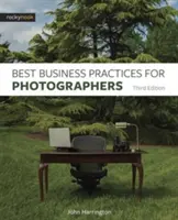 Les meilleures pratiques commerciales pour les photographes, troisième édition - Best Business Practices for Photographers, Third Edition