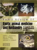 Rapid Review of Exotic Animal Medicine and Husbandry - Pet Mammals, Birds, Reptiles, Amphibians and Fish (en anglais) - Rapid Review of Exotic Animal Medicine and Husbandry - Pet Mammals, Birds, Reptiles, Amphibians and Fish