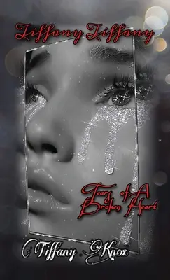 Tiffany Tiffany Livre 3 : Les larmes d'un cœur brisé - Tiffany Tiffany Book 3: Tears of A Broken Heart