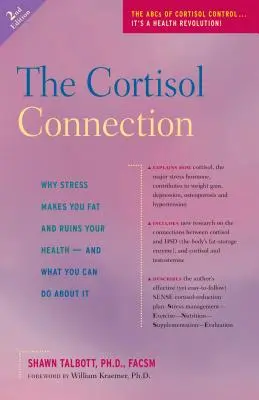 La connexion au cortisol : Pourquoi le stress fait grossir et ruine la santé - et ce que vous pouvez faire pour y remédier - The Cortisol Connection: Why Stress Makes You Fat and Ruins Your Health -- And What You Can Do about It
