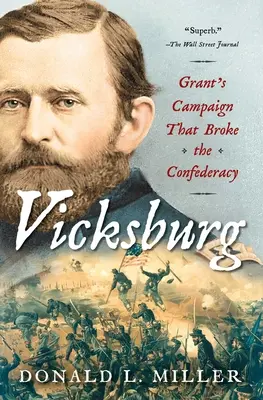 Vicksburg : La campagne de Grant qui a brisé la Confédération - Vicksburg: Grant's Campaign That Broke the Confederacy