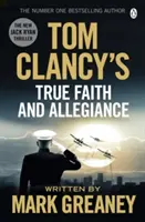 True Faith and Allegiance de Tom Clancy - L'INSPIRATION DE LA SÉRIE PRIME AMAZON JACK RYAN - Tom Clancy's True Faith and Allegiance - INSPIRATION FOR THE THRILLING AMAZON PRIME SERIES JACK RYAN