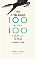 La porte ouverte : Cent poèmes, cent ans de revue de poésie - The Open Door: One Hundred Poems, One Hundred Years of Poetry Magazine