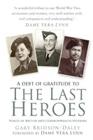 Last Heroes - Voix d'anciens combattants britanniques et du Commonwealth - Last Heroes - Voices of British and Commonwealth Veterans