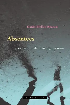 Absents : Sur les personnes disparues - Absentees: On Variously Missing Persons