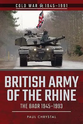 Armée britannique du Rhin : Le Baor, 1945-1993 - British Army of the Rhine: The Baor, 1945-1993