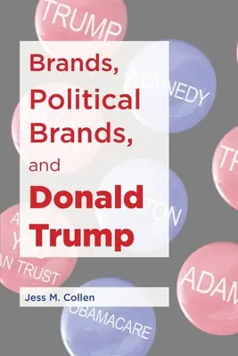 Marques, marques politiques et Donald Trump - Brands, Political Brands, and Donald Trump