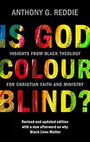 Dieu est-il daltonien ? Insights from Black Theology for Christian Faith and Ministry. Édition révisée et mise à jour avec une nouvelle postface sur les raisons pour lesquelles Dieu est daltonien. - Is God Colour-Blind?: Insights from Black Theology for Christian Faith and Ministry. Revised and updated edition with a new afterword on why