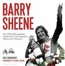 Barry Sheene : La célébration photographique officielle du légendaire champion de moto - Barry Sheene: The Official Photographic Celebration of the Legendary Motorcycle Champion