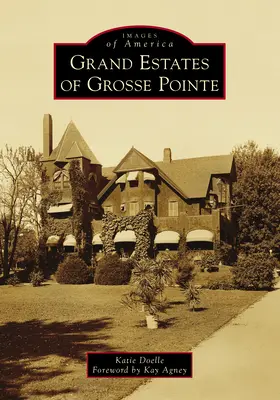 Les grands domaines de Grosse Pointe - Grand Estates of Grosse Pointe